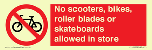 No scooters, bikes, roller blades or skateboards allowed in store